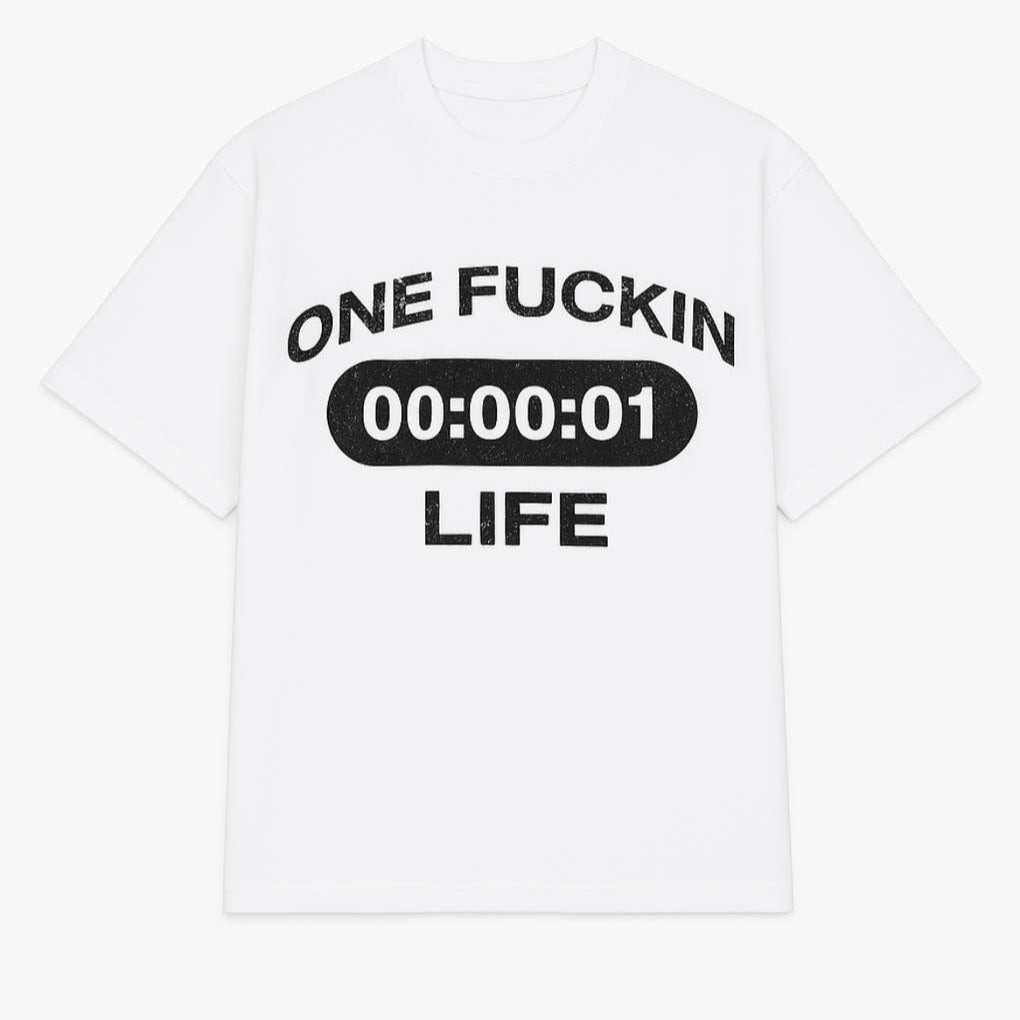 White One F*uckin Life tee